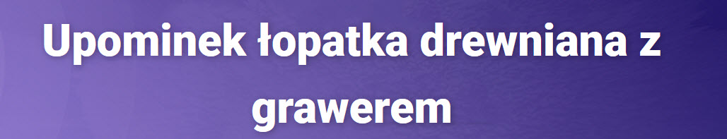 prezenty na każdą okazję, upominek łopatka drewniana, łopatka drewniana z grawerem